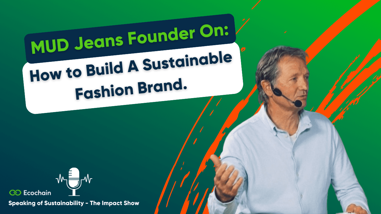 How MUD Jeans uses environmental data to back up their sustainability claims.
